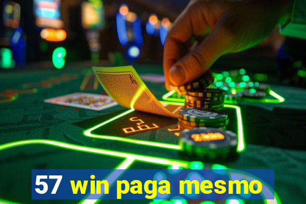 57 win paga mesmo